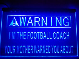 Warning Im The Football Coach LED Neon Sign