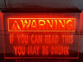 Warning You are Drunk LED Neon Sign