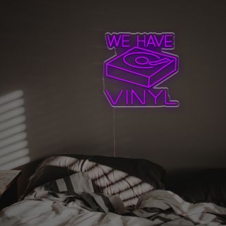 We Have Vinyl LED Neon Sign