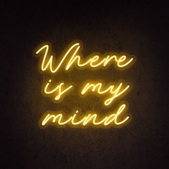 Where Is My Mind Neon Sign