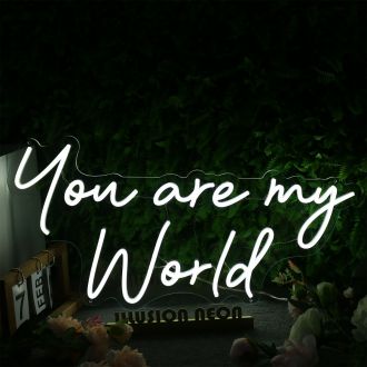 You Are My World White Neon Sign