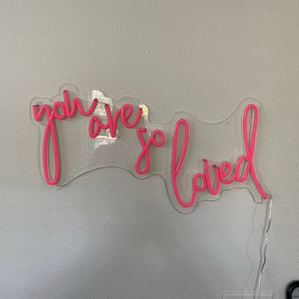 You Are So Loved Neon Sign
