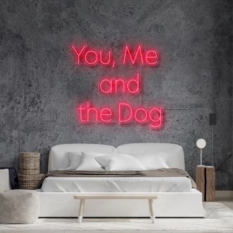 You Me And The Dog Neon Sign