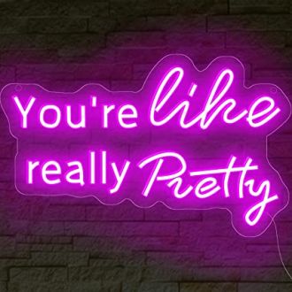 You're Like Really Pretty Neon Signs Large Led Neon Sign For Wall Decor Led Neon Light Signs