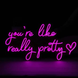 You're Like Really Pretty Neon Signs Led Neon Sign For Wall Decor Led Neon Light Signs
