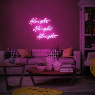 Alright Alright Alright Neon Quotes Neon Sign