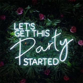 Lets Get This Party Started Neon Sign