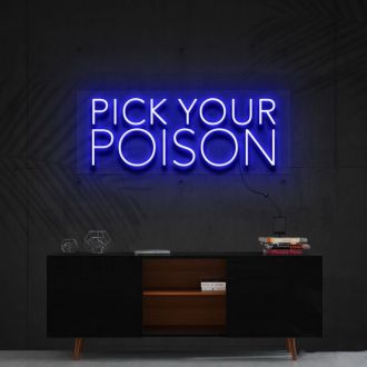 Pick Your Poison Neon Sign