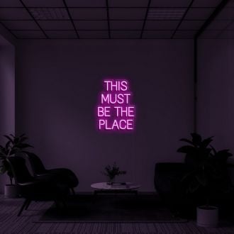 This Must Be The Place Neon Quotes Neon Sign